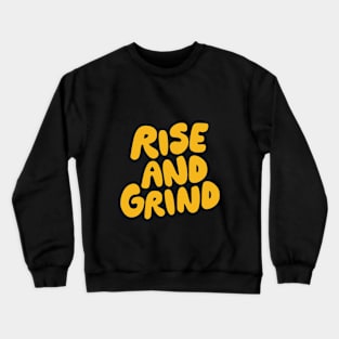 Rise and Grind Crewneck Sweatshirt